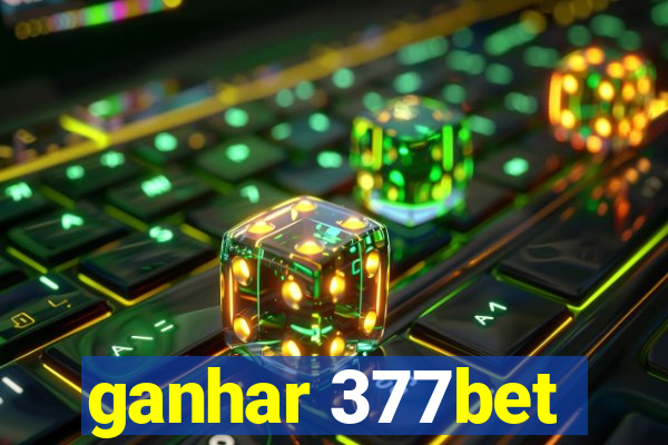 ganhar 377bet